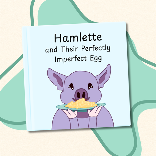 Book cover with a purple cartoon pig holding a plate of scrambled eggs, titled 'Hamlette and Their Perfectly Imperfect Egg'.